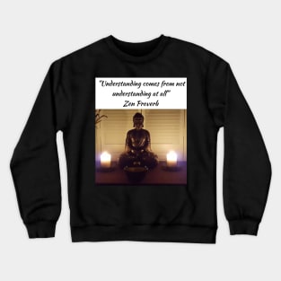 Zen proverbs 2 Crewneck Sweatshirt